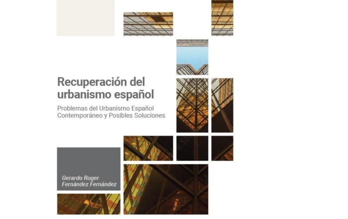 Presentación del libro: “Recuperación del Urbanismo Español (Problemas del Urbanismo Español Contemporáneo y Posibles Soluciones)”